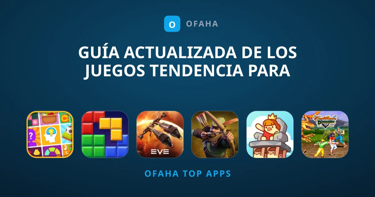 Guía Actualizada de los Juegos Tendencia para Móvil